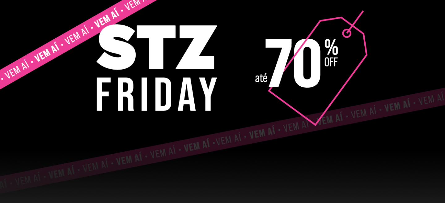 STZ Friday até 70% OFF